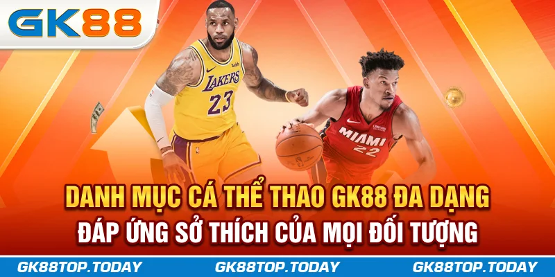 Danh mục cá Thể Thao GK88 đa dạng, đáp ứng sở thích của mọi đối tượng Danh mục cá Thể Thao GK88 đa dạng, đáp ứng sở thích của mọi đối tượng