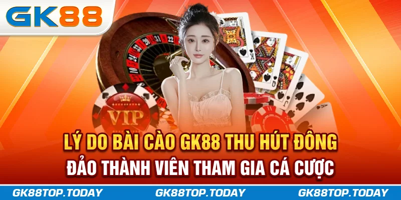 Lý do bài cào GK88 thu hút đông đảo thành viên tham gia cá cược Lý do bài cào GK88 thu hút đông đảo thành viên tham gia cá cược