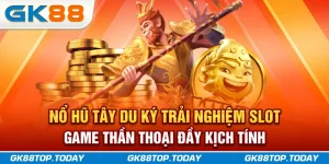 Nổ Hũ Tây Du Ký Trải Nghiệm Slot Game Thần Thoại Đầy Kịch Tính