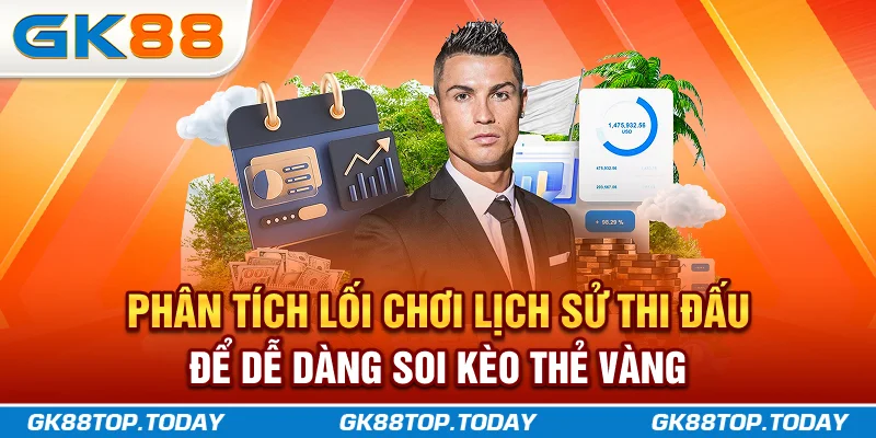 Phân tích lối chơi, lịch sử thi đấu để dễ dàng soi kèo thẻ vàng Phân tích lối chơi, lịch sử thi đấu để dễ dàng soi kèo thẻ vàng