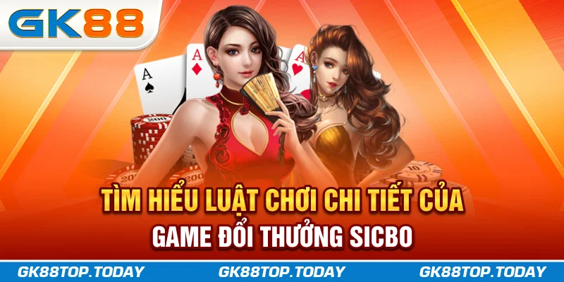 Tìm hiểu luật chơi chi tiết của game đổi thưởng Sicbo Tìm hiểu luật chơi chi tiết của game đổi thưởng Sicbo