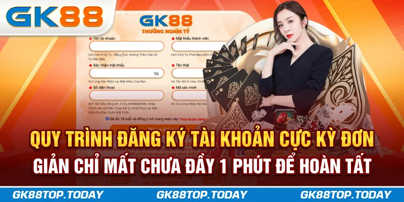 Quy trình đăng ký GK88 cực kỳ đơn giản, chỉ mất chưa đầy 1 phút để hoàn tất Quy trình đăng ký GK88 cực kỳ đơn giản, chỉ mất chưa đầy 1 phút để hoàn tất